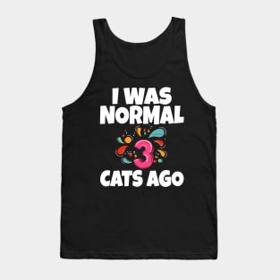 I Was Normal Three Cats Ago Tank Top